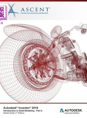 海外直订Autodesk Inventor 2018 Introduction to Solid Modeling - Part 2: Autodesk Authori Autodesk I