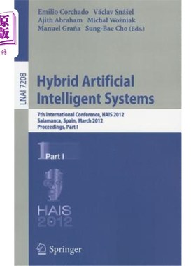 海外直订Hybrid Artificial Intelligent Systems: 7th International Conference, HAIS 2012,  混合人工智能系统：第七届国