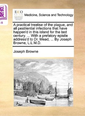 海外直订医药图书A Practical Treatise of the Plague, and All Pestilential Infections That Have Ha 瘟疫的实用论文，以