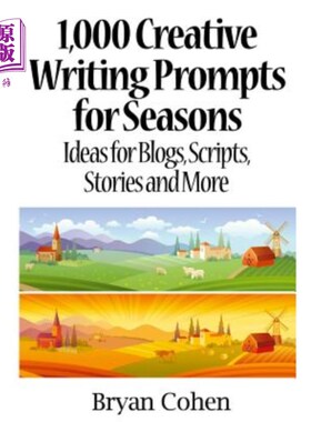 海外直订1,000 Creative Writing Prompts for Seasons: Ideas for Blogs, Scripts, Stories an 1000个季节创意写作提示：博