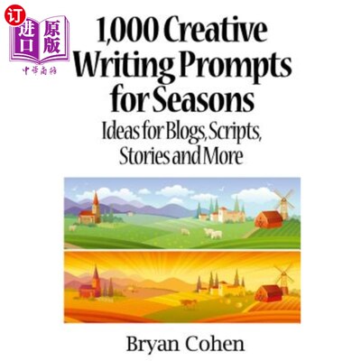 海外直订1,000 Creative Writing Prompts for Seasons: Ideas for Blogs, Scripts, Stories an 1000个季节创意写作提示：博