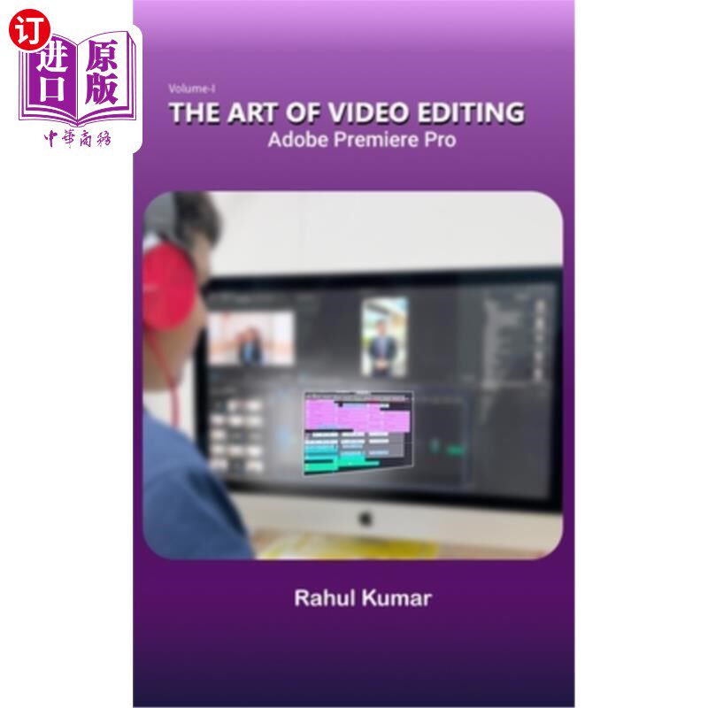 海外直订The Art of Video Editing: Adobe Premiere Pro 视频编辑的艺术:Adobe Premiere Pro