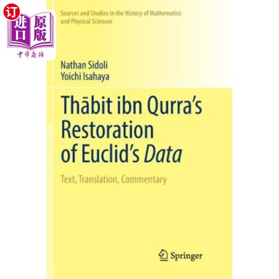海外直订Thābit Ibn Qurra's Restoration of Euclid's Data: Text, Translation, Comment Thābi