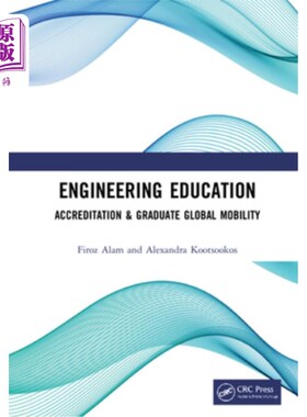 海外直订Engineering Education: Accreditation & Graduate Global Mobility 工程教育:认证和研究生全球流动