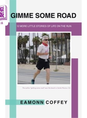 海外直订Gimme Some Road: 12 More Little Stories of Life on the Run 给我一些路：奔跑中的生活的12个小故事