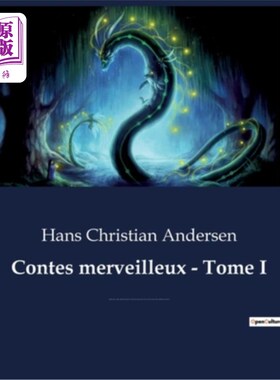 海外直订法语 Contes merveilleux - Tome I: La Bergère et le ramoneur - Le Bisa?eul - Le Bonhom 童话故事-第一卷:牧羊