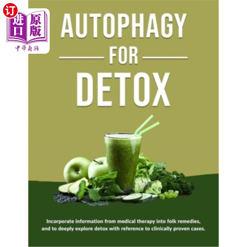 海外直订医药图书Autophagy for Detox: Incorporate information from medical therapy into folk reme 自噬排毒：将医学治