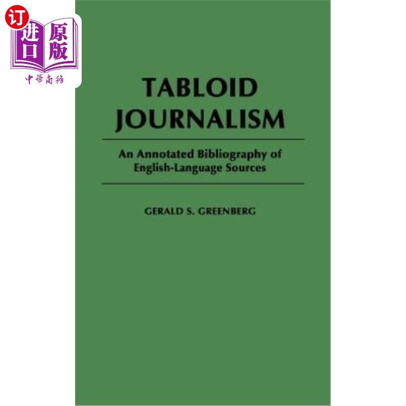 海外直订Tabloid Journalism: An Annotated Bibliography of English-Language Sources 小报新闻:英文资料注释书目