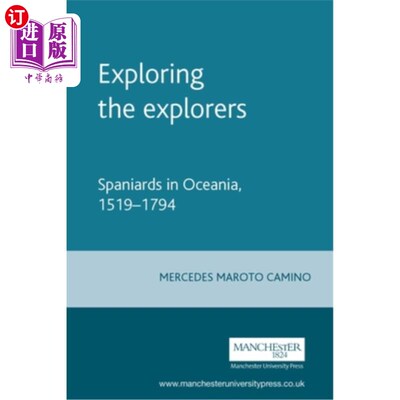 海外直订Exploring the Explorers: Spaniards in Oceania, 1519-1794 探索探险者:西班牙人在大洋洲，1519-1794年
