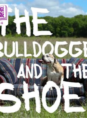 海外直订The Bulldogge and the Shoe 牛头犬和鞋子