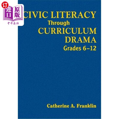 海外直订Civic Literacy Through Curriculum Drama, Grades 6-12 6-12年级通过课程戏剧培养公民素养