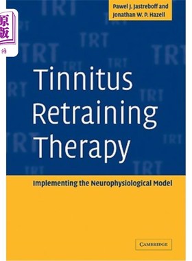 海外直订医药图书Tinnitus Retraining Therapy: Implementing the Neurophysiological Model 耳鸣再训练治疗：神经生理模型