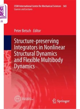 海外直订Structure-Preserving Integrators in Nonlinear Structural Dynamics and Flexible M 非线性结构动力学和柔性多体动力