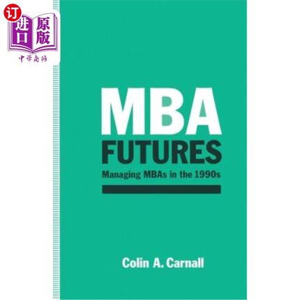 海外直订MBA Futures: Managing MBAs in the 1990s 工商管理硕士预科课程：管理20世纪90年代的工商管理硕士