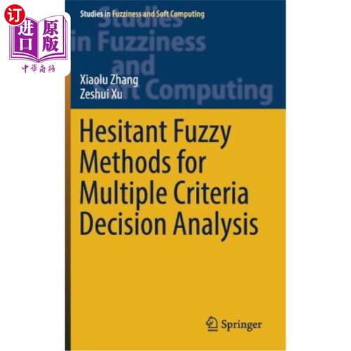海外直订Hesitant Fuzzy Methods for Multiple Criteria Decision Analysis 多准则决策分析中的犹豫模糊方法