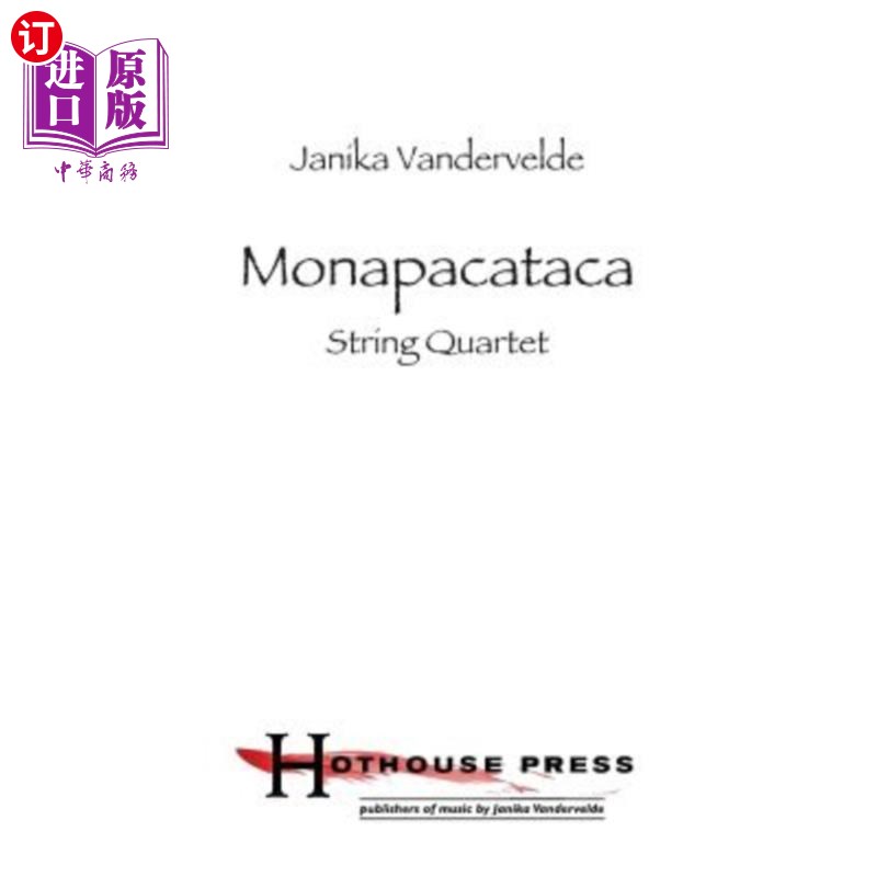 海外直订Monapacataca: String Quartet 莫纳帕卡塔卡：弦乐四重奏