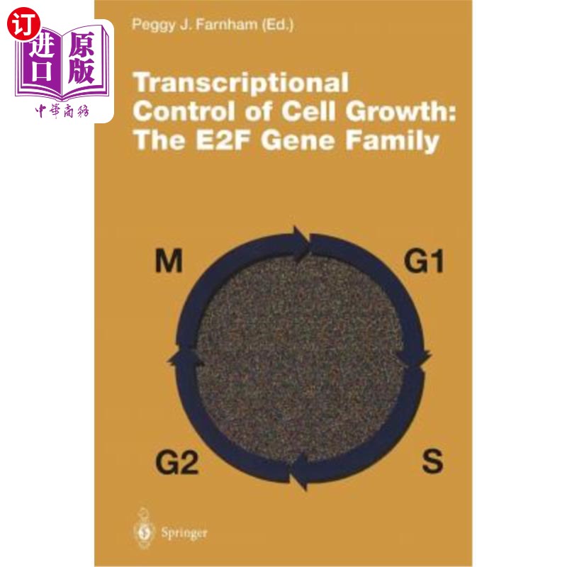 海外直订Transcriptional Control of Cell Growth: The E2f Gene Family 细胞生长的转录调控:E2f基因家族