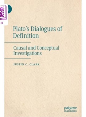 海外直订Plato's Dialogues of Definition: Causal and Conceptual Investigations 柏拉图的定义对话录:因果与概念研究