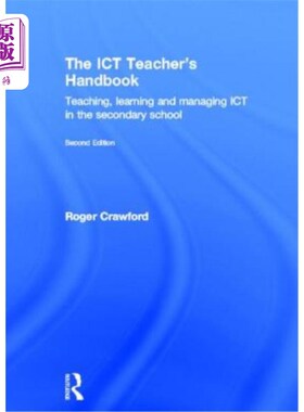 海外直订The Ict Teacher's Handbook: Teaching, Learning and Managing Ict in the Secondary 信息通信技术教师手册:中学