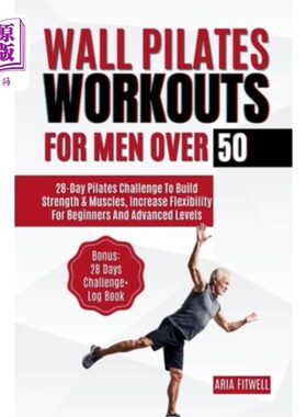 海外直订医药图书Wall Pilates Workouts for Men Over 50: 28-Day Pilates Challenge to Build Strengt 墙普拉提锻炼的男人