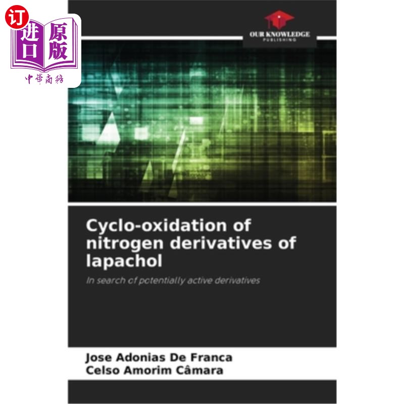 海外直订Cyclo-oxidation of nitrogen derivatives of lapachol 氮衍生物的环氧化反应