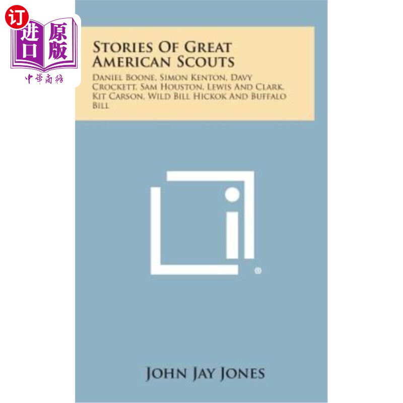 海外直订Stories of Great American Scouts: Daniel Boone, Simon Kenton, Davy Crockett, Sam 伟大的美国童子军的故事:丹