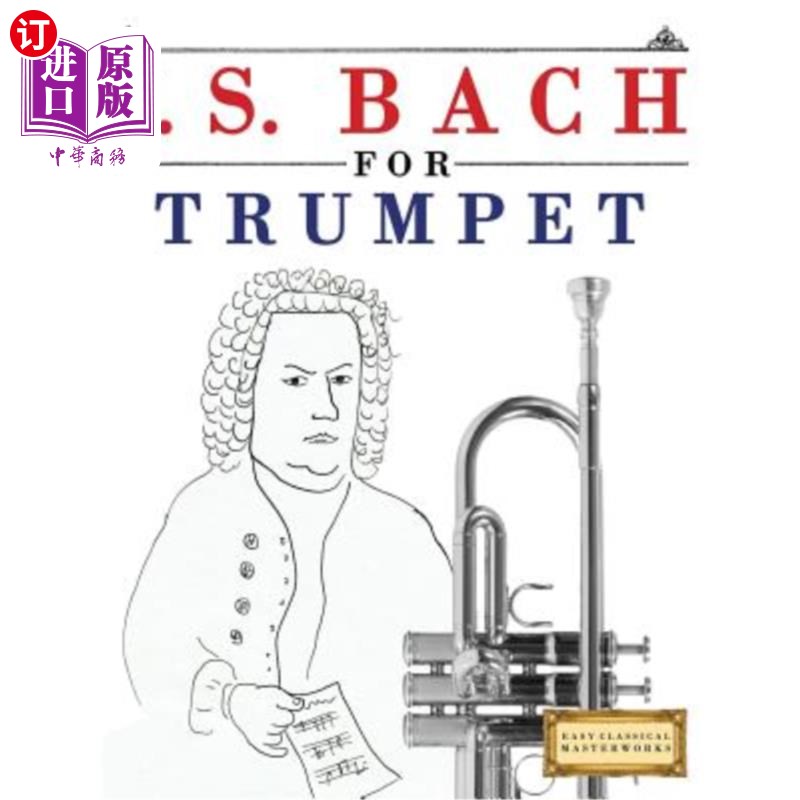 海外直订J. S. Bach for Trumpet: 10 Easy Themes for Trumpet Beginner Book 巴赫小号:小号入门书10个简单主题