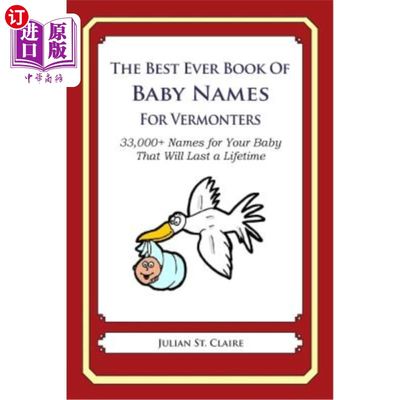 海外直订医药图书The Best Ever Book of Baby Names for Vermonters: 33,000+ Names for Your Baby Tha 佛蒙特州有史以来最