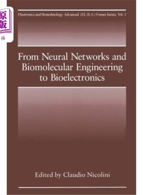 海外直订From Neural Networks and Biomolecular Engineering to Bioelectronics 从神经和生物分子工程到生物电子学