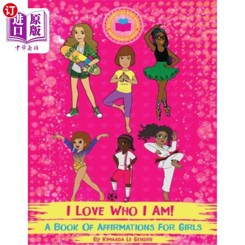 海外直订I Love Who I Am!: A Book Of Affirmations For Girls 我爱我自己为女孩写的一本肯定书