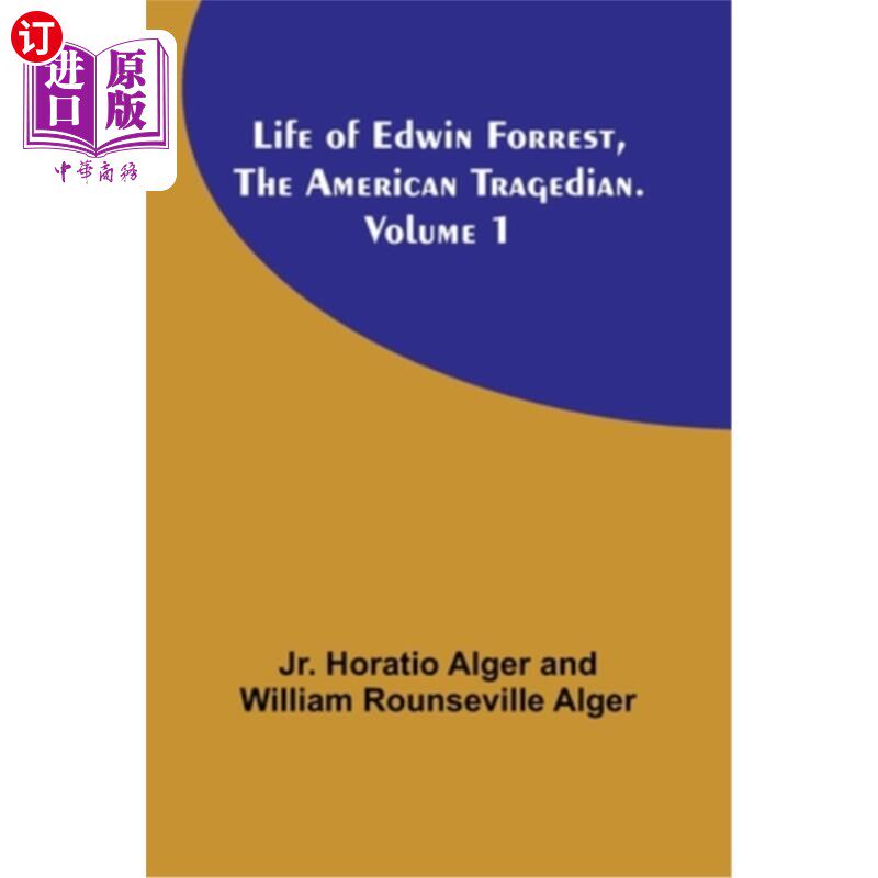 海外直订Life of Edwin Forrest, the American Tragedian. Volume 1 美国悲剧演员埃德温·福雷斯特的一生。卷1