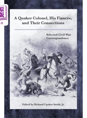 海外直订Quaker Colonel, His Fiancee, and Their Connectio... 贵格会上校，他的未婚妻和他们的关系