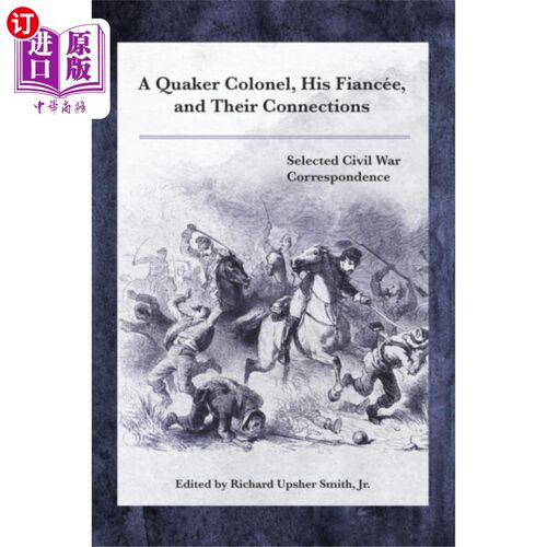 海外直订Quaker Colonel, His Fiancee, and Their Connectio... 贵格会上校，他的未婚妻和他们的关系