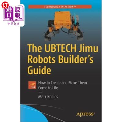 海外直订The Ubtech Jimu Robots Builder's Guide: How to Create and Make Them Come to Life Ubtech Jim