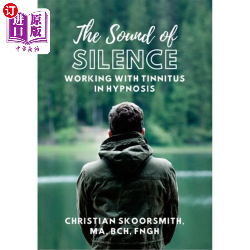 海外直订医药图书The Sound of Silence: Working In Hypnosis With Tinnitus 寂静之声：在耳鸣催眠中工作