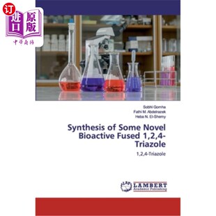 海外直订Synthesis of Some Novel Bioactive Fused 1,2,4-Triazole 新型生物活性1,2,4-三唑的合成