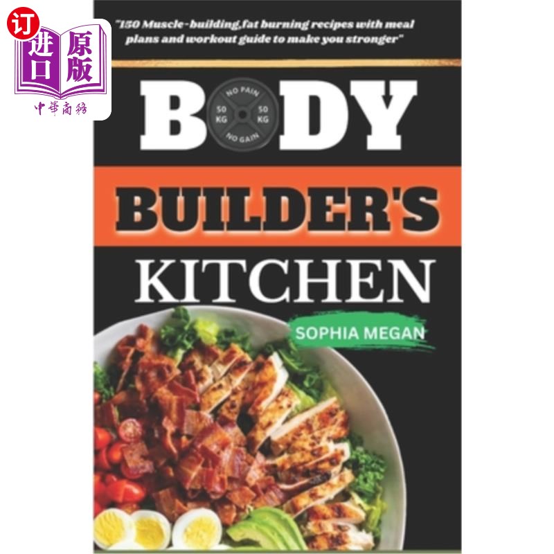 海外直订医药图书The Body Builders Kitchen: 150 Muscle-building, fat burning recipes with meal pl 健美厨房:150个增