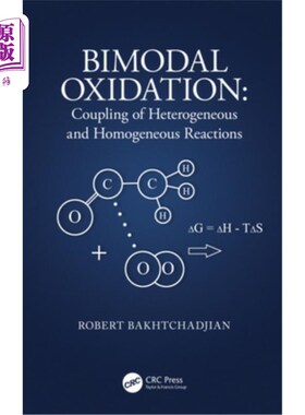 海外直订Bimodal Oxidation: Coupling of Heterogeneous and Homogeneous Reactions: Coupling 双峰氧化:多相和均相反应的