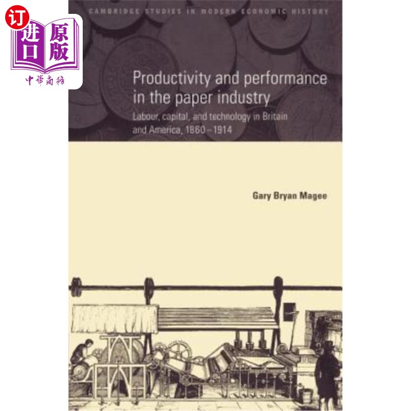 海外直订Productivity and Performance in the Paper Industry: Labour, Capital and Technolo 造纸工业的生产力和绩效：18