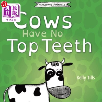 海外直订Cows Have No Top Teeth: A light-hearted book on how much cows love chewing 奶牛没有上牙:一本关于奶牛有多爱