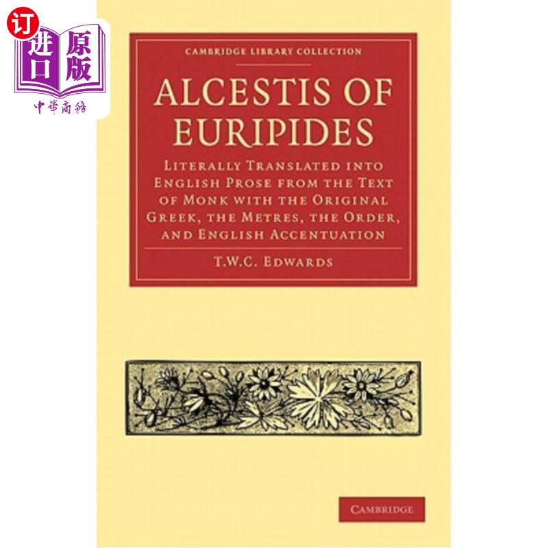 海外直订Alcestis of Euripides: Literally Translated Into English Prose from the Text of  欧里庇得斯的阿尔喀斯提斯: