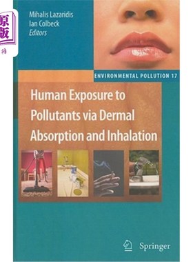 海外直订Human Exposure to Pollutants Via Dermal Absorption and Inhalation 人体通过皮肤吸收和吸入污染物