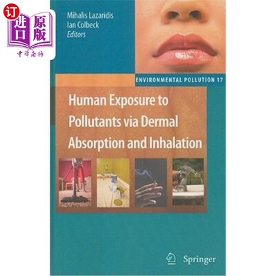 海外直订Human Exposure to Pollutants Via Dermal Absorption and Inhalation 人体通过皮肤吸收和吸入污染物