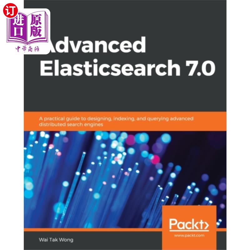 海外直订Advanced Elasticsearch 7.0 高级Elasticsearch 7.0