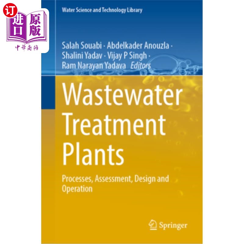 海外直订Wastewater Treatment Plants: Processes, Assessment, Design and Operation 污水处理厂:过程,评估,设计和运行