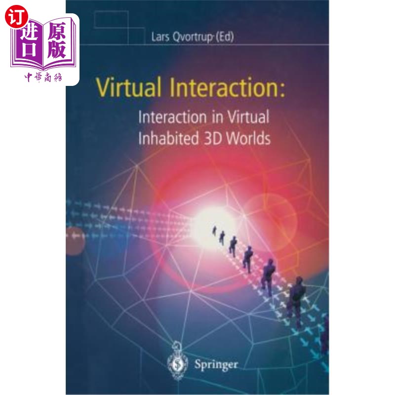 海外直订Virtual Interaction: Interaction in Virtual Inhabited 3D Worlds 虚拟交互:虚拟居住的3D世界中的交互