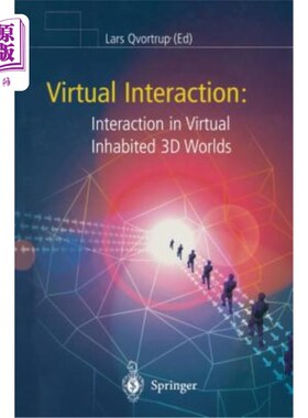 海外直订Virtual Interaction: Interaction in Virtual Inhabited 3D Worlds 虚拟交互:虚拟居住的3D世界中的交互