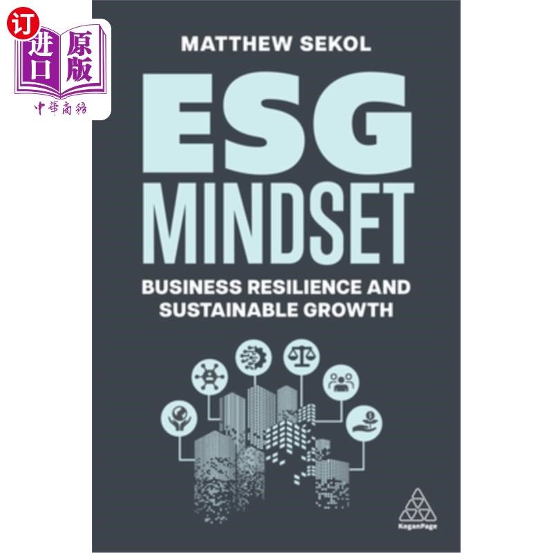 海外直订Esg Mindset: Business Resilience and Sustainable Growth Esg心态：商业弹性和可持续增长