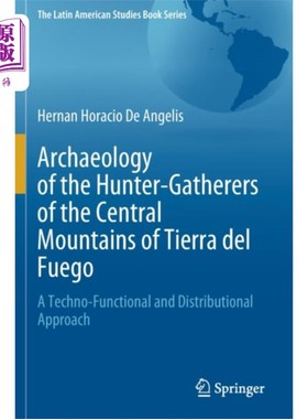海外直订Archaeology of the Hunter-Gatherers of the Centr... 火地岛中部山区狩猎采集者考古学
