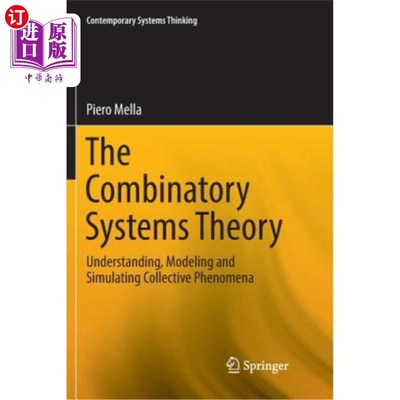 海外直订The Combinatory Systems Theory: Understanding, Modeling and Simulating Collectiv 组合系统理论：理解、建模和
